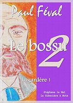 Télécharger le livre :  Le bossu - Lagardère !