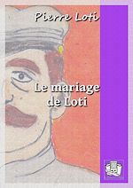 Télécharger le livre :  Le mariage de Loti