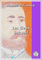 Télécharger le livre :  Les dieux ont soif