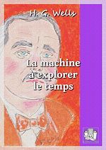 Télécharger le livre :  La machine à explorer le temps