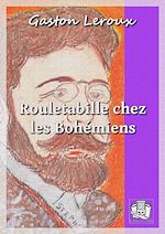Télécharger le livre :  Rouletabille chez les bohémiens