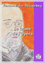 Télécharger le livre :  Le crime de l'Opéra