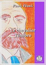 Télécharger le livre :  Le chevalier Ténèbre