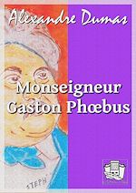 Télécharger le livre :  Monseigneur Gaston Phoebus