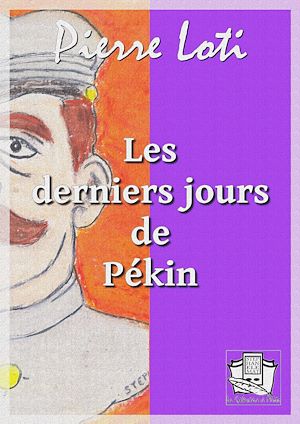 Téléchargez le livre :  Les derniers jours de Pékin
