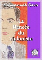 Télécharger le livre :  La fiancée du violoniste