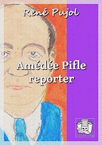 Télécharger le livre :  Amédée Pifle, reporter