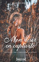 Download this eBook Mon désir en captivité - Tome 2