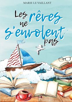 Télécharger le livre :  Les rêves ne s'envolent pas