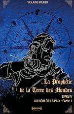 Télécharger le livre :  La prophétie de la terre des mondes - Tome 4