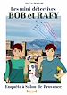 Télécharger le livre :  Bob et Rafy, les mini-détectives - Tome 6