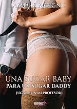 Télécharger le livre :  Una sugar baby para un sugar daddy