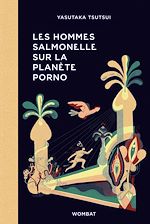 Télécharger le livre :  Les Hommes salmonelle sur la planète Porno