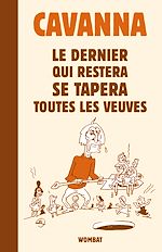 Télécharger le livre :  Le dernier qui restera se tapera toutes les veuves