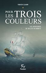 Télécharger le livre :  Les aventures de Gilles Belmonte - tome 1 Pour les trois couleurs