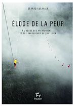 Télécharger le livre :  Eloge de la peur - A l'usage des aventuriers et des baroudeurs du quotidien