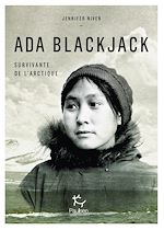 Télécharger le livre :  Ada Blackjack, survivante de l'Arctique