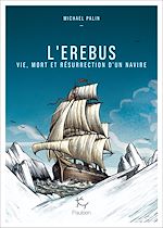 Télécharger le livre :  L'Erebus - Vie, mort et résurrection d'un navire