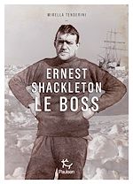 Télécharger le livre :  Ernest Shackleton - Le Boss