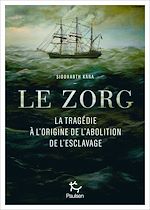 Télécharger le livre :  Le Zorg - La tragédie à l'origine de l'abolition de l'esclavage