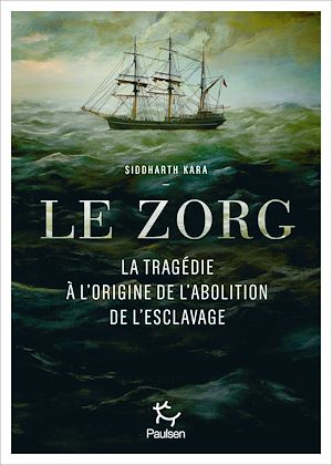 Téléchargez le livre :  Le Zorg - La tragédie à l'origine de l'abolition de l'esclavage
