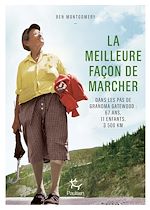 Télécharger le livre :  La Meilleure façon de marcher - Dans les pas de Grandma Gatewood : 67 ans, 11 enfants, 3 500 Km