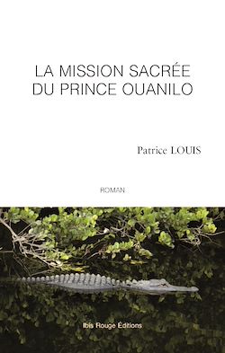 Télécharger le livre :  La mission sacrée du Prince Ouanilo