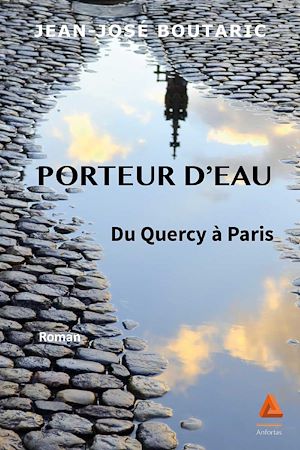 Téléchargez le livre :  Porteur d'eau du Quercy à Paris