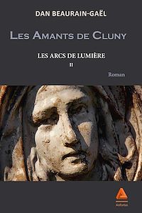 Télécharger le livre :  Les Arcs de lumière : Les amants de Cluny - Tome II