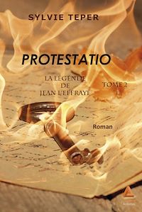 Télécharger le livre :  La légende de Jean l'Effrayé - Tome 2 : Protestatio