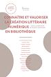 Télécharger le livre :  Connaître et valoriser la création littéraire numérique en bibliothèque