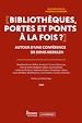Télécharger le livre :  Bibliothèques, portes et ponts à la fois ?
