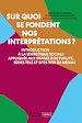 Télécharger le livre :  Sur quoi se fondent nos interprétations ?