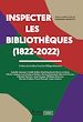 Télécharger le livre :  Inspecter les bibliothèques (1822-2022)