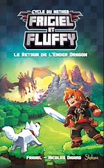 Télécharger le livre :  Frigiel et Fluffy - Tome 1 Le retour de l'Ender dragon