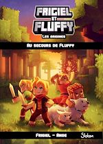 Télécharger le livre :  Frigiel et Fluffy les origines - Tome 2 Au secours de Fluffy