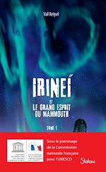 Download this eBook Irineï et le Grand Esprit du mammouth - Tome 1