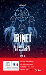 Download this eBook Irinéï et le Grand Esprit du mammouth - Tome 2