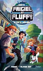 Télécharger le livre :  Frigiel et Fluffy Earth - Alice a disparu