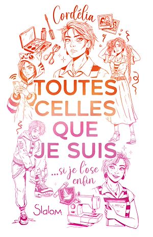 Téléchargez le livre :  Toutes celles que je suis - Roman YA - Identité - Queer - Amours - Fanfiction - Cosplay
