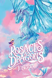Téléchargez le livre :  Rosaces et Dragons - Roman Ado - Cosy Fantasy - Royalty Core - Stéréotypes