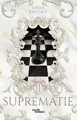 Télécharger le livre :  Suprématie - Tome 2 - Romance New Adult - par Emma Emonds / Akimasa - La mafia romance aux millions de lectures !