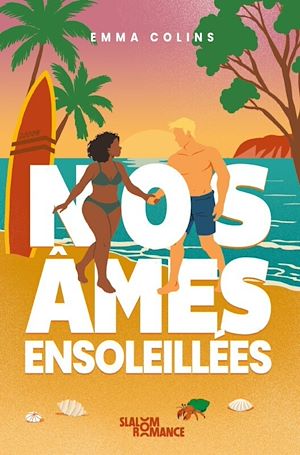 Téléchargez le livre :  Nos âmes ensoleillées - Slalom Romance - Emma Colins - Romance new adult - Summer romance