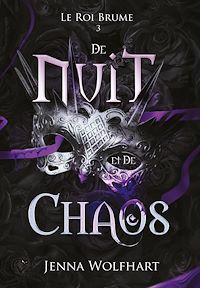Téléchargez le livre :  Le Roi Brume, 3 : De Nuit et de Chaos