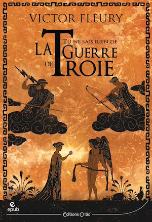 Téléchargez le livre :  Tu ne sais rien de la guerre de Troie