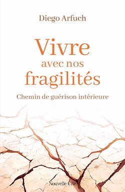 Télécharger le livre :  Vivre avec nos fragilités