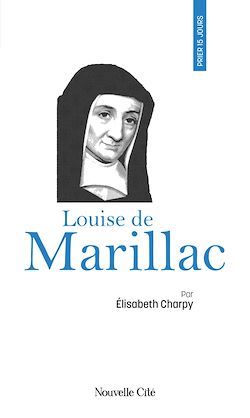 Télécharger le livre :  Prier 15 jours avec Louise de Marillac
