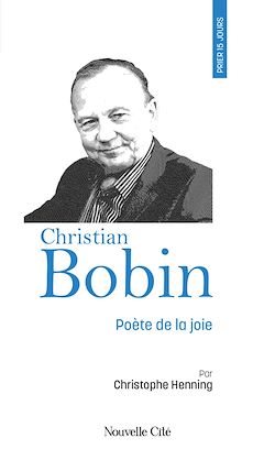 Télécharger le livre :  Prier 15 jours avec Christian Bobin
