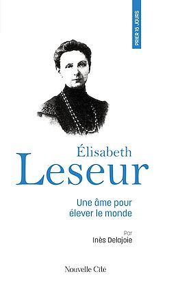 Télécharger le livre :  Prier 15 jours avec Elisabeth Leseur
