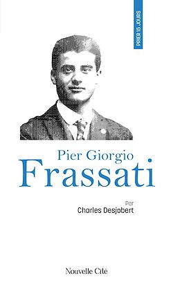 Télécharger le livre :  Prier 15 jours avec Pier Giorgio Frassati